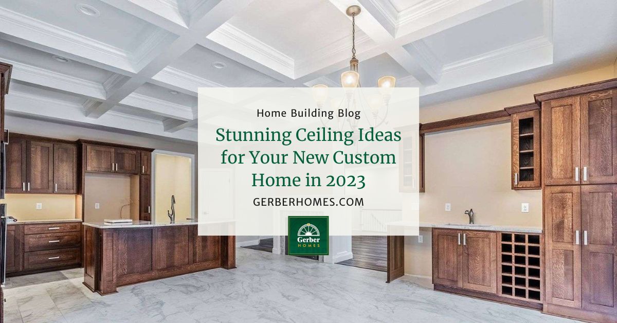 Stunning Ceiling Ideas for New Custom Homes in 2023 Gerber Homes, NY